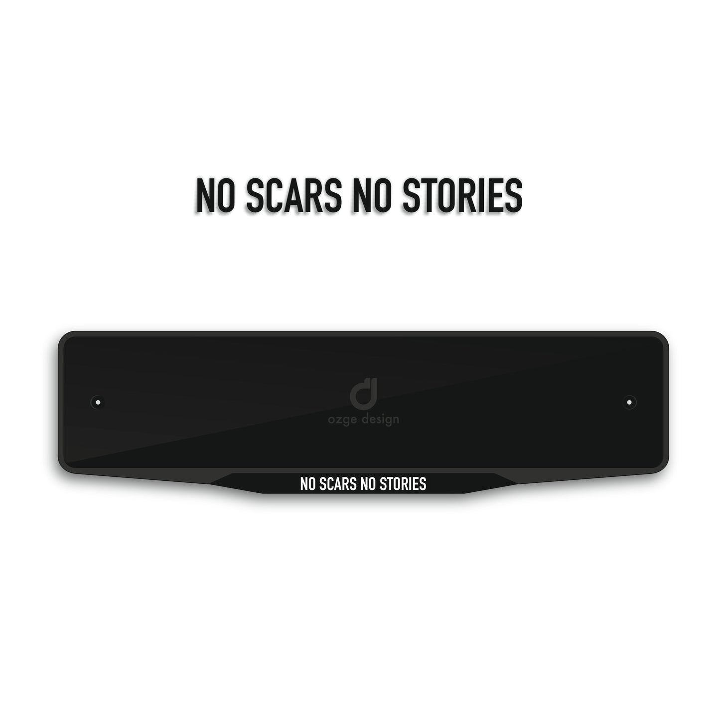 'NO SCARS NO STORIES' Special Design Plate Frame