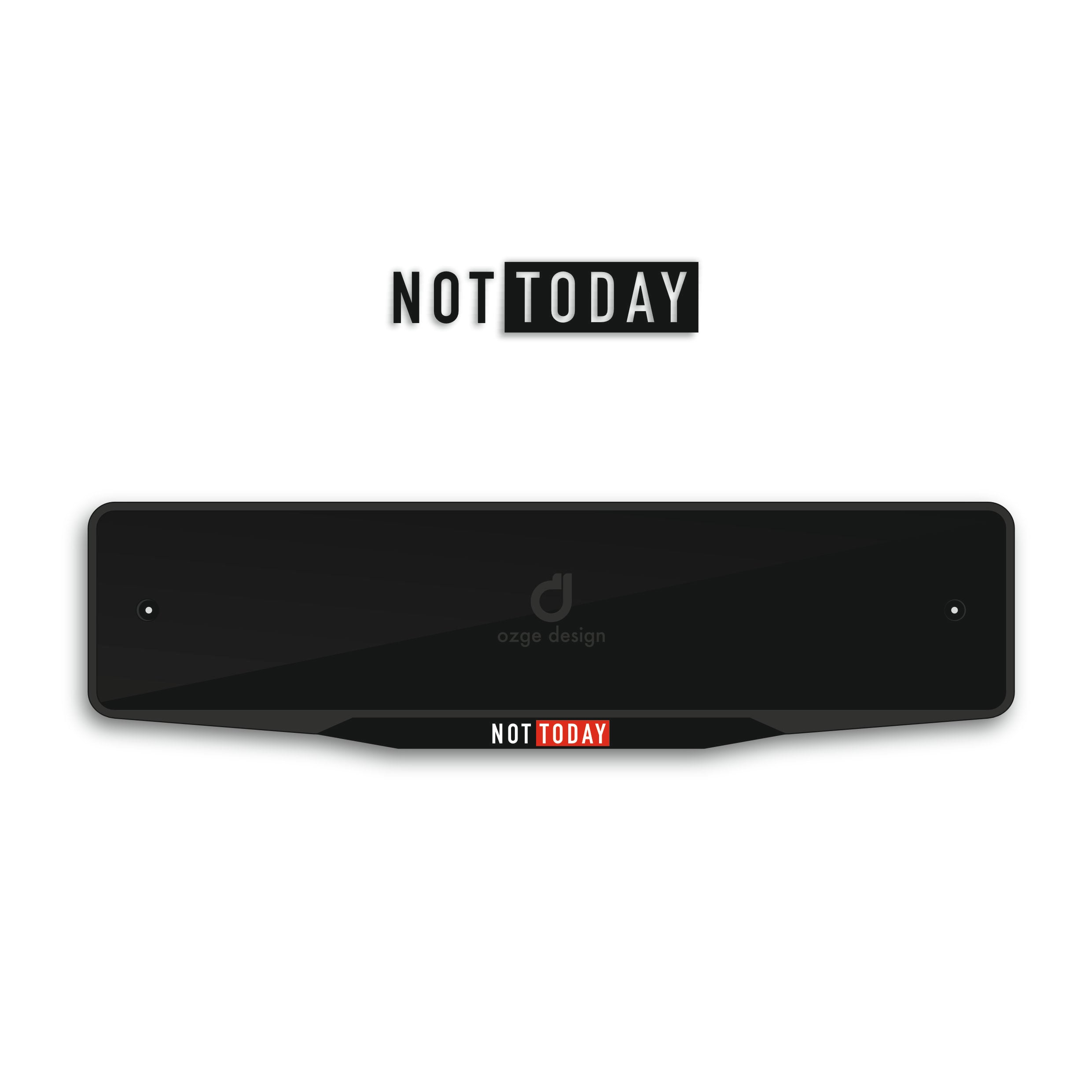 'NOT TODAY' Special Design Plate Frame