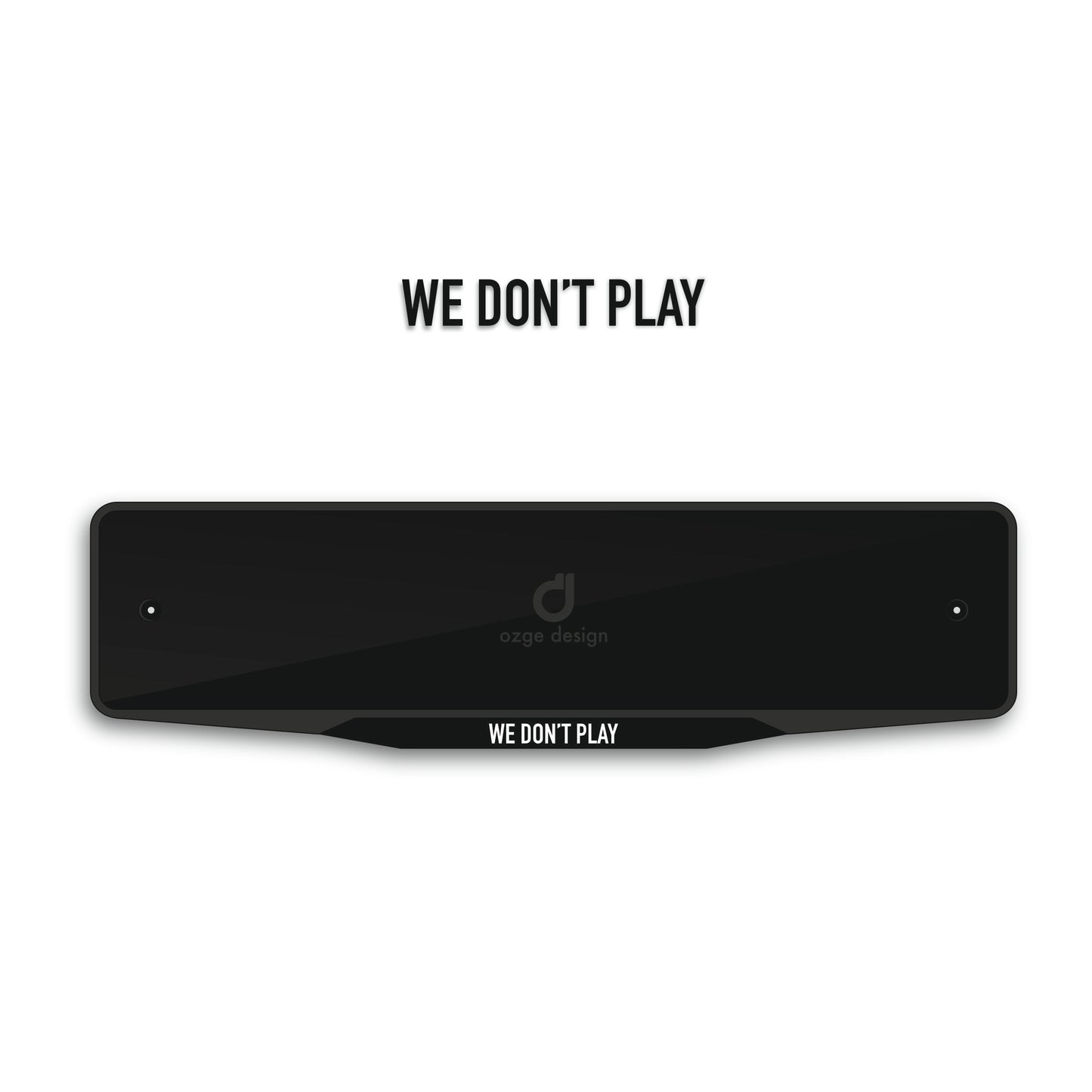 'WE DON'T PLAY' Special Design Plate Frame